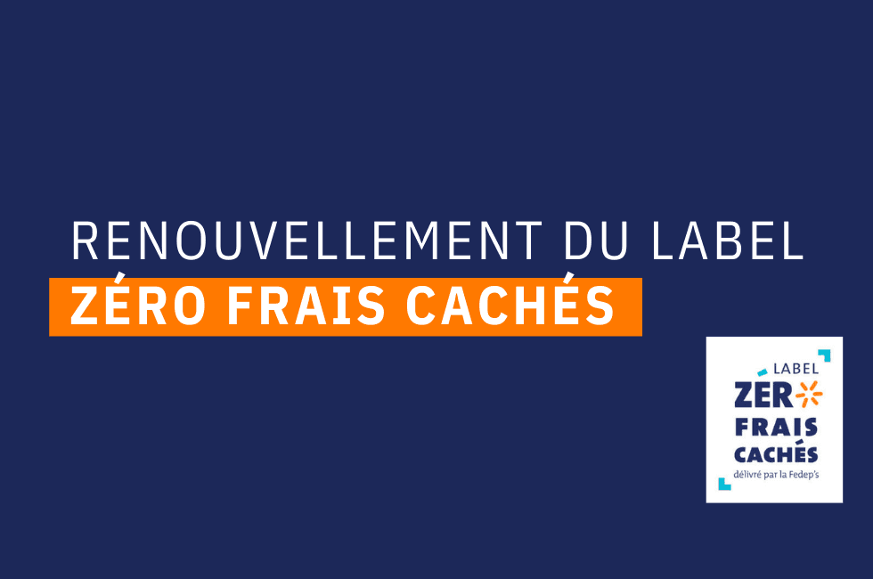Renouvellement du label Zéro frais cachés par la FEDEP'S