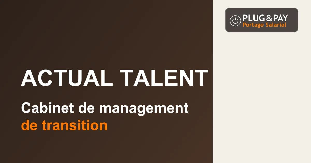 Actual Talent, cabinet de management de transition, sur un fond brun et écru avec la signature plug&pay.